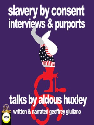 cover image of Slavery by Consent Interviews & Purports--Talks by Aldous Huxley